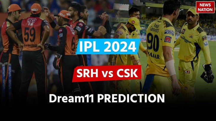 SRH vs CSK Dream 11 Prediction